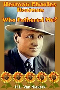 Herman Charles Bosman:. Who Fathered Me?