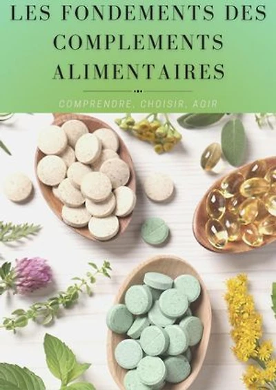 Les fondements des compléments alimentaires: Nutrition