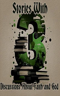 3 Stories with Discussions About Faith and God