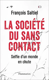 La société du sans contact: selfie d'un monde en chute