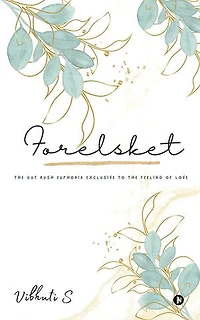 Forelsket: The Gut Rush Euphoria Exclusive to the Feeling of Love