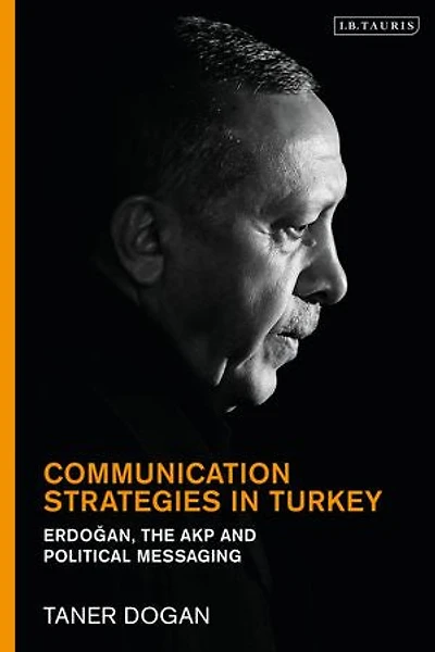 Communication Strategies Turkey: Erdogan, the AKP and Political Messaging
