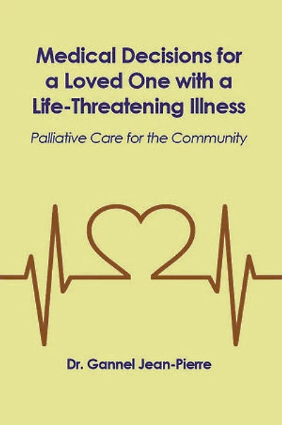 Medical Decisions for a Loved One with Life-Threatening Illness: Palliative Care the Community
