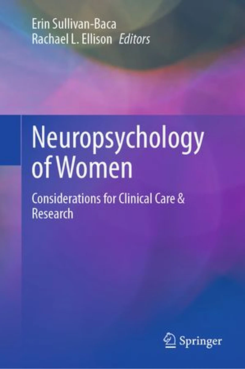 Neuropsychology of Women: Considerations for Clinical Care and Research