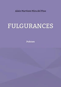 Fulgurances: Poèmes