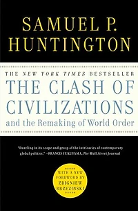 the Clash of Civilizations and Remaking World Order