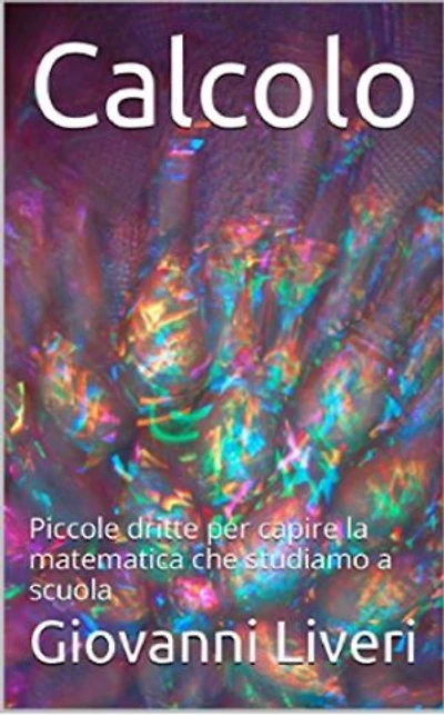 CALCOLO: Piccole dritte per capire la matematica che studiamo a scuola