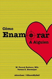 Cómo Enamorar a Alguien (Basado en la Psicología del Amor)