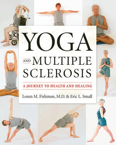 Yoga and Multiple Sclerosis: A Journey to Health Healing