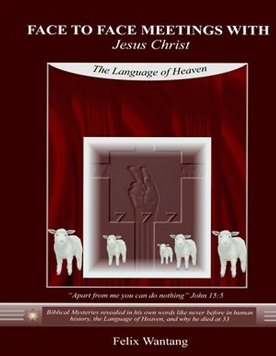 Face to Face Meetings With Jesus Christ - The Language of Heaven