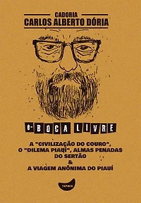 A "civilização do couro", O "dilema Piauí", Almas penadas do sertão & A viagem anônima do Piauí