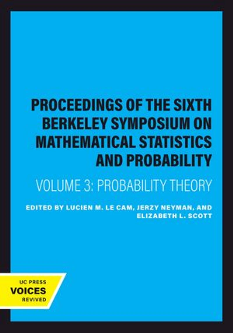 Proceedings of the Sixth Berkeley Symposium on Mathematical Statistics and Probability, Volume III: Probability Theory Pt. 2