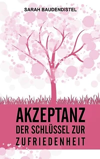 Akzeptanz, der Schlüssel zur Zufriedenheit
