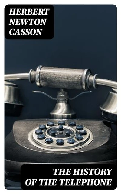 The History of the Telephone