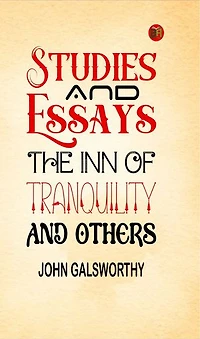 Studies and Essays: The Inn of Tranquility, and Others