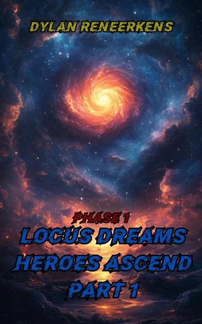 Locus Dreams: Heroes Ascend - Phase 1, Part 1