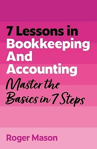 7 Lessons Bookkeeping and Accounting: Master the Basics Steps