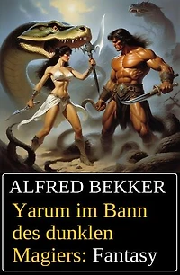 Yarum im Bann des dunklen Magiers: Fantasy