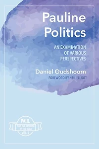 Pauline Politics: An Examination of Various Perspectives: Paul and the Uprising Dead, Vol. 1