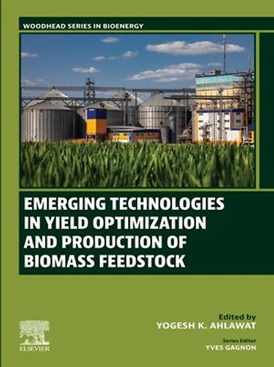 Emerging Technologies Yield Optimization and Production of Biomass Feedstock