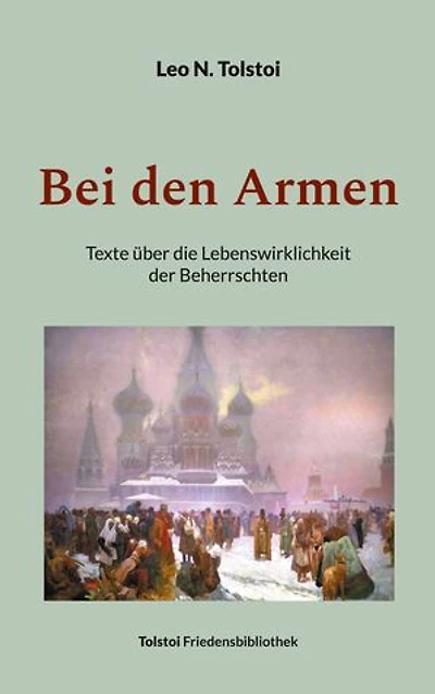 Bei den Armen: Texte über die Lebenswirklichkeit der Beherrschten