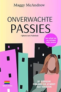 ONVERWACHTE PASSIES: Een lesbische romantiek