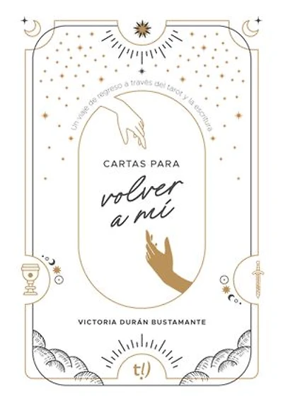 Cartas para volver a mí: Un viaje de regreso a través del tarot y la escritura