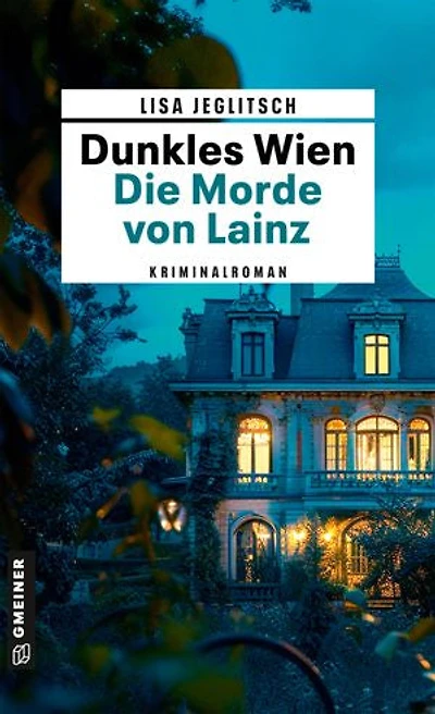 Dunkles Wien - Die Morde von Lainz: Kriminalroman