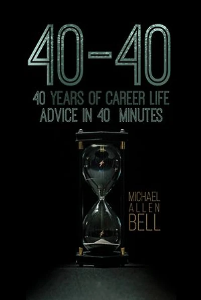 40-40: 40 Years of Career Life Advice in 40 Minutes