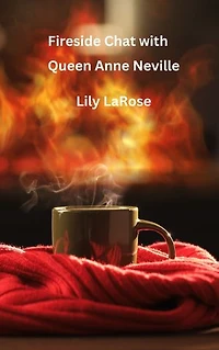 Fireside Chat With Queen Anne Neville