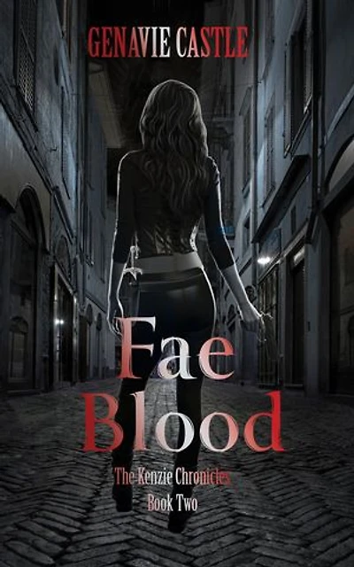 Fae Blood, The Kenzie Chronicles Book Two