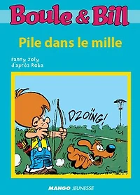 Boule et Bill - Pile dans le mille: Mes premières lectures avec Boule et Bill