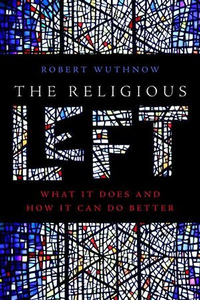 The Religious Left: What It Does and How Can Do Better