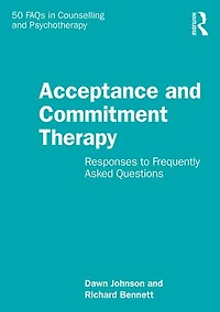 Acceptance and Commitment Therapy: Responses to Frequently Asked Questions