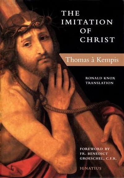The Imitation of Christ: Translated by Ronald Knox and Michael Oakley