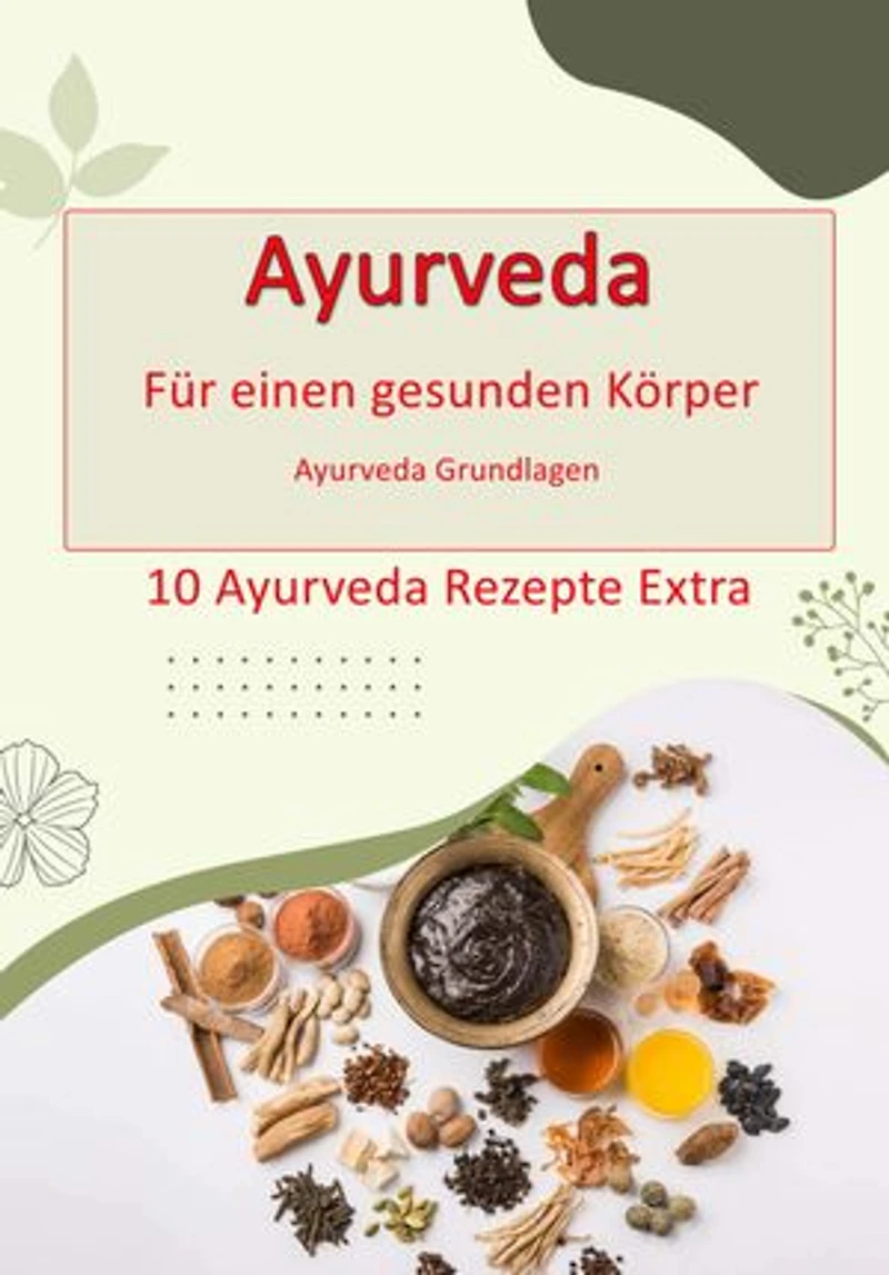 Ayurveda - für einen gesunden Körper: Ayurveda Grundlagen