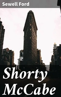 Shorty McCabe: Enriched edition. Navigating Urban Adventures with Wit and Humor