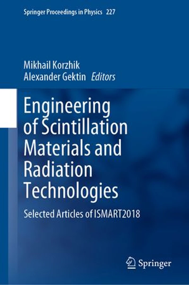 Engineering of Scintillation Materials and Radiation Technologies: Selected Articles ISMART2018
