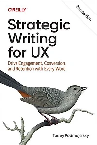 Strategic Writing for UX: Drive Engagement, Conversion, and Retention with Every Word