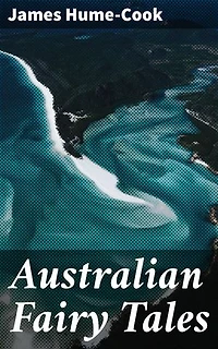 Australian Fairy Tales: Captivating folklore and mythical creatures in the land down under