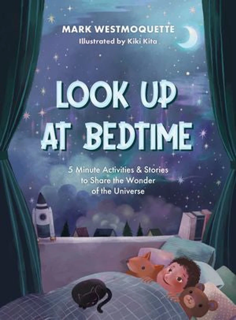 Look Up at Bedtime: 5 Minute Mindful Activities and Stories to Share the Wonder of Universe