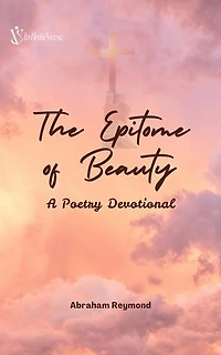 The Epitome of Beauty: A Poetry Devotional: Worship Poetry Devotional, #1