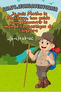 "L'Algebre Amusante : Les Aventures de Matho le Matheux