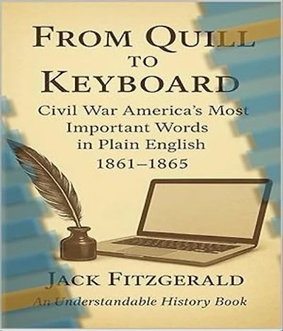 From Quill to Keyboard: Civil War America's Most Important Words in Plain English