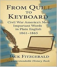 From Quill to Keyboard: Civil War America's Most Important Words in Plain English
