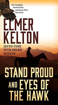 Stand Proud And Eyes Of The Hawk: Two Complete Novels American West
