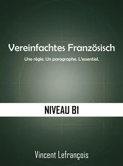 Vereinfachtes Französisch - Niveau B1