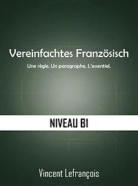 Vereinfachtes Französisch - Niveau B1