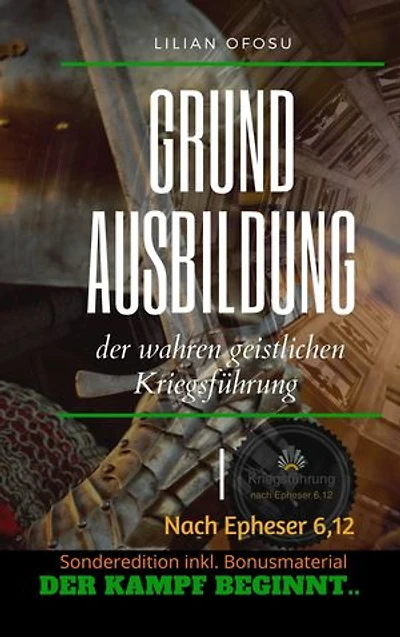 Grundausbildung der wahren geistlichen Kriegsführung: Nach Epheser 6,12