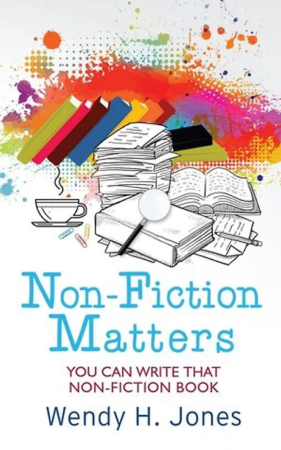 Non-Fiction Matters: You Can Write That Non-Fiction Book: Writing Matters